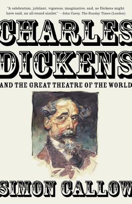charles dickens and the great theatre of the world by callo